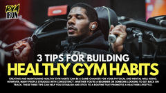 3 Tips for Building Healthy Gym Habits