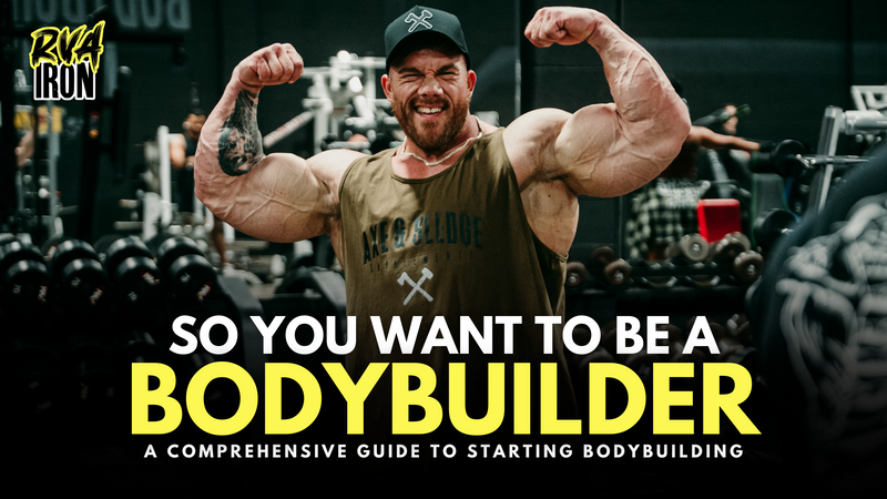 So You Want to be a Bodybuilder: A Comprehensive Guide to Starting Bodybuilding