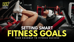 Setting SMART Fitness Goals: Your Roadmap to Fitness Success